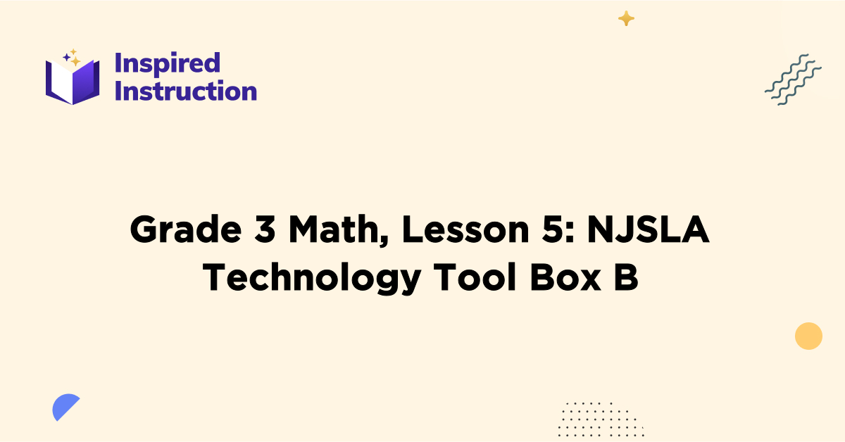 Grade 3 Math, Lesson 5 NJSLA Technology Tool Box B